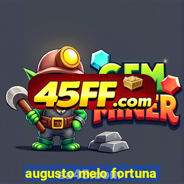augusto melo fortuna